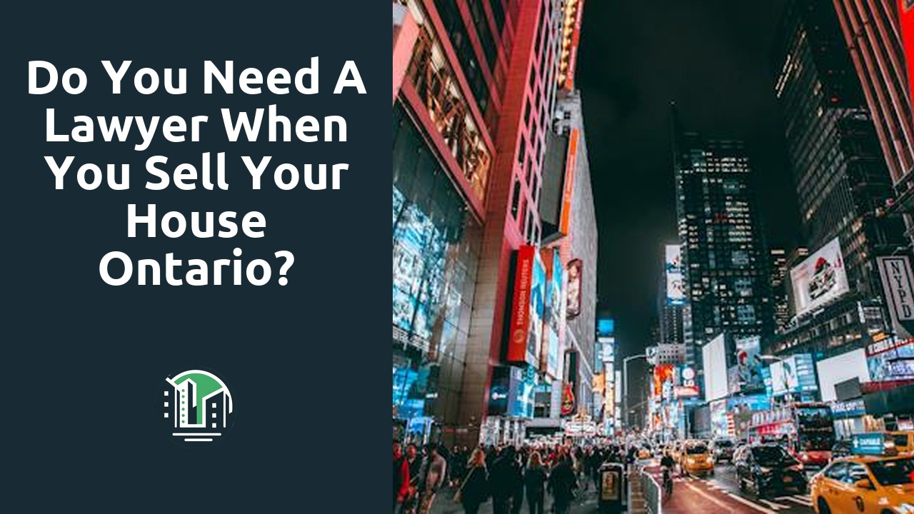 Do you need a lawyer when you sell your house Ontario?